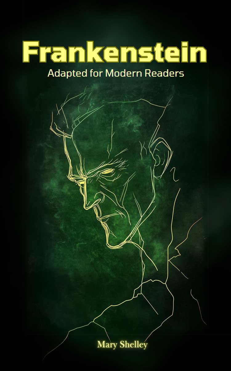 Frankenstein: Adapted for Modern Readers