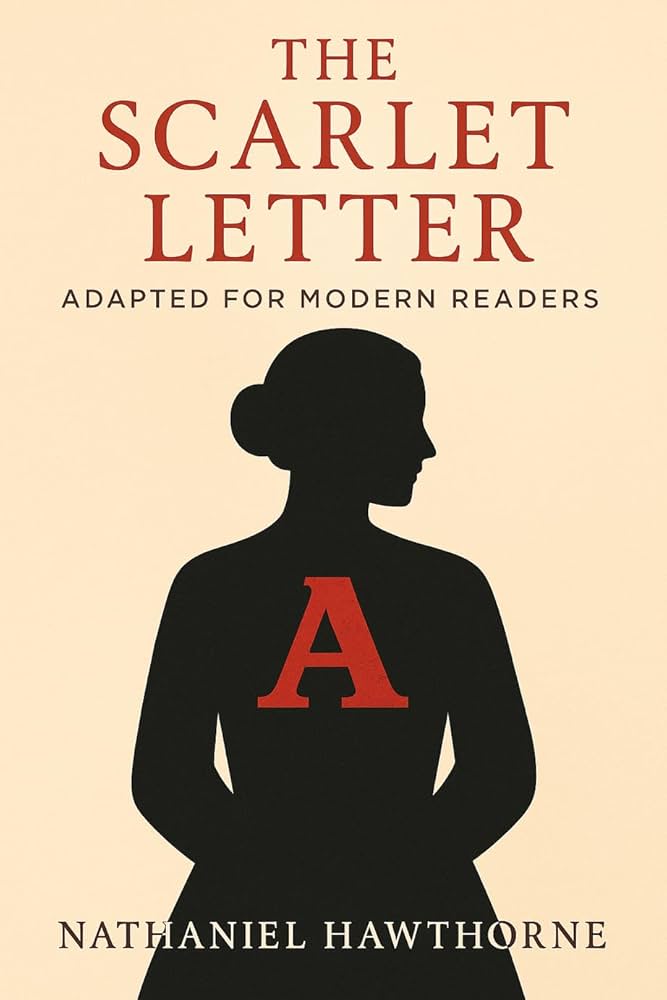 The Scarlet Letter: Adapted for Modern Readers